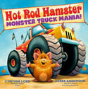 Go to Hot Rod Hamster Monster Truck Mania by Cynthia Lord