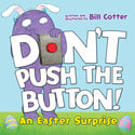 Go to Don't Push the Button An Easter Surprise by Bill Cotter