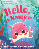 Go to Hello My Name Is.. How Adorabilis Got His Name by Marisa Polansky
