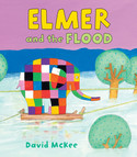 Go to Elmer and the Flood by David McKee