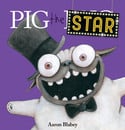 Go to Pig the Star by Aaron Blabey