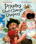 Go to Pirates Don't Change Diapers by Melinda Long