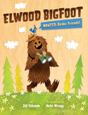 Go to Elwood Bigfoot Wanted: Birdie Friends by Jill Esbaum