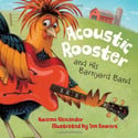 Go to Acoustic Rooster and His Barnyard Band by Kwame Alexander