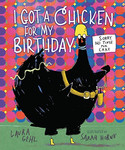 Go to I Got a Chicken For My Birthday by Laura Gehl