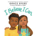 Go to I Believe I Can by Grace Byers