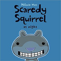 Go to Scaredy Squirrel at Night by Melanie Watt