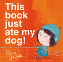 Go to This Book Just Ate My Dog! by Richard Byrne