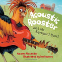 Go to Acoustic Rooster and His Barnyard Band by Kwame Alexander