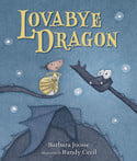 Go to Loveabye Dragon by Barbara Joosse