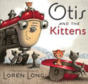 Go to Otis and the Kittens by Loren Long