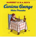 Go to Curious George Makes Pancakes by Margaret & H.A. Rey