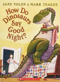 Go to How Do Dinosaurs Say Goodnight by Jane Yolen