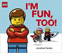 Go to I'm Fun, Too! by Jonathan Fenske